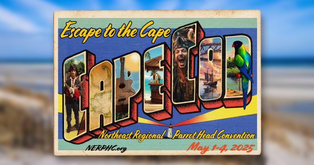 Escape to The Cape with the Northeast Regional Parrot Head Convention